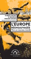 Mondes Sauvages - Actes Sud, L'Europe réensauvagée



, Vers un nouveau monde

Cartographié par Jean-Pierre MAGNIER