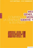 Mes gènes, mon identité ?, Comprendre la génétique et ses enjeux