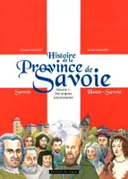 Histoire de la province de Savoie, 1, Histoire De La Province De La Savoie  - Vol.1:Des