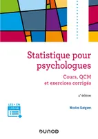 Statistique pour psychologues - 4e éd., Cours, QCM et exercices corrigés