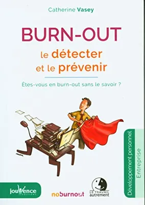 Burn-out : Le détecter et le prévenir