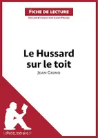 Le Hussard sur le toit de Jean Giono (Fiche de lecture), Analyse complète et résumé détaillé de l'oeuvre