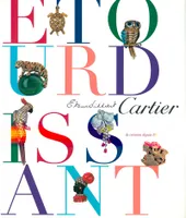 Etourdissant Cartier, la création depuis 1937