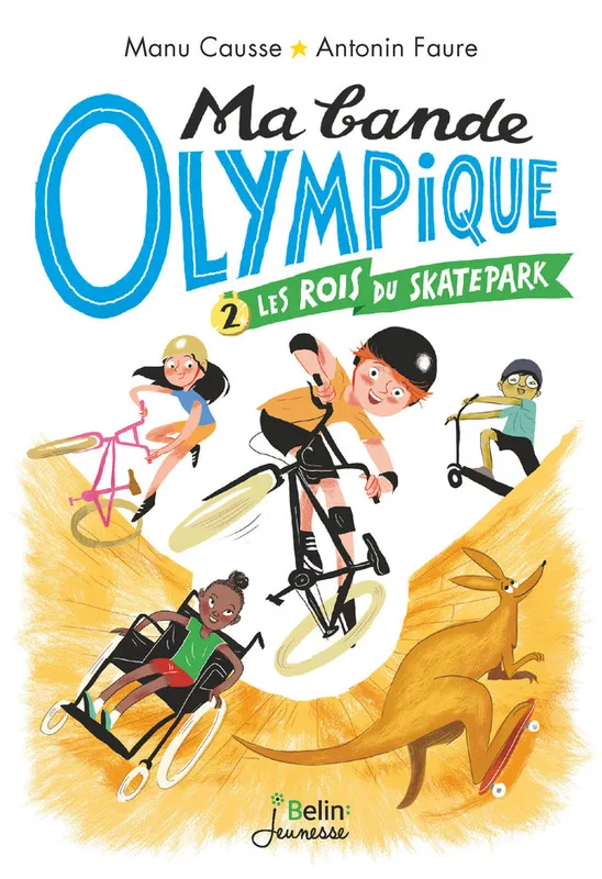 Ma bande olympique  (Tome 2) - Les rois du skate park, Ma bande olympique  (Tome 2) Antonin Faure, Manu Causse