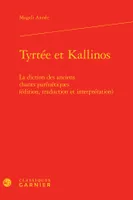Tyrtée et Kallinos, La diction des anciens chants parénétiques (édition, traduction et interprétation)
