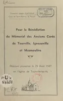 Pour la bénédiction du mémorial des anciens curés de Tourville, Igneauville et Mesmoulins, Discours prononcé le 29 août 1937 en l'église de Tourville-les-Ifs
