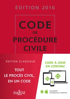 Code de procédure civile 2016 - 107e éd.