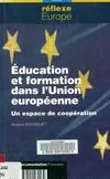 Éducation et formation dans l'union européenne : Un espace de coopération, un espace de coopération