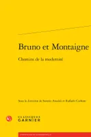 Bruno et Montaigne, Chemins de la modernité