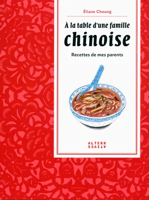 À la table d'une famille chinoise, Recettes de mes parents