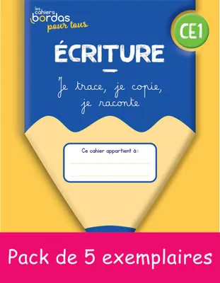 5EX Cahiers Bordas pour tous - Ecriture CE1 - 2022 PCF