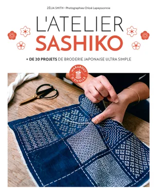 L'atelier Sashiko, + de 20 projets de broderie japonaise ultra simple