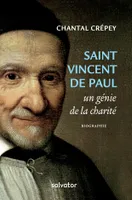 Saint Vincent de Paul, un génie de la charité, Biographie