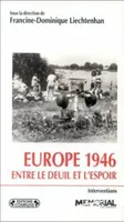 Europe 1946 entre le deuil et espoir, entre le deuil et l'espoir