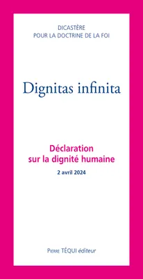 Dignitas infinita, Déclaration sur la dignité humaine - 2 avril 2024