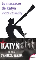 Le massacre de Katyn, crime et mensonge