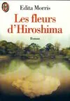 Fleurs d'hiroshima (Les), - ROMAN