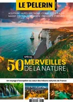 HS PELERIN 50 Merveilles naturelles pour découvrir la France, Les plus beaux sites naturels français.