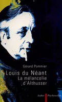 Louis du néant, La mélancolie d'Althusser
