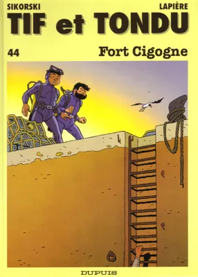 44, Tif et Tondu - Tome 44 - Fort Cigogne