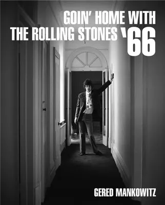 Gered Mankowitz Goin' Home with the Rolling Stones 66 /anglais