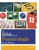 La bible de la numérologie - Tous sur le pouvoir des nombres !