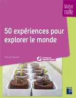 50 expériences pour explorer le monde - maternelle + CD-Rom