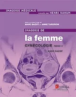 Imagerie de la femme, Gynécologie - Tome 2