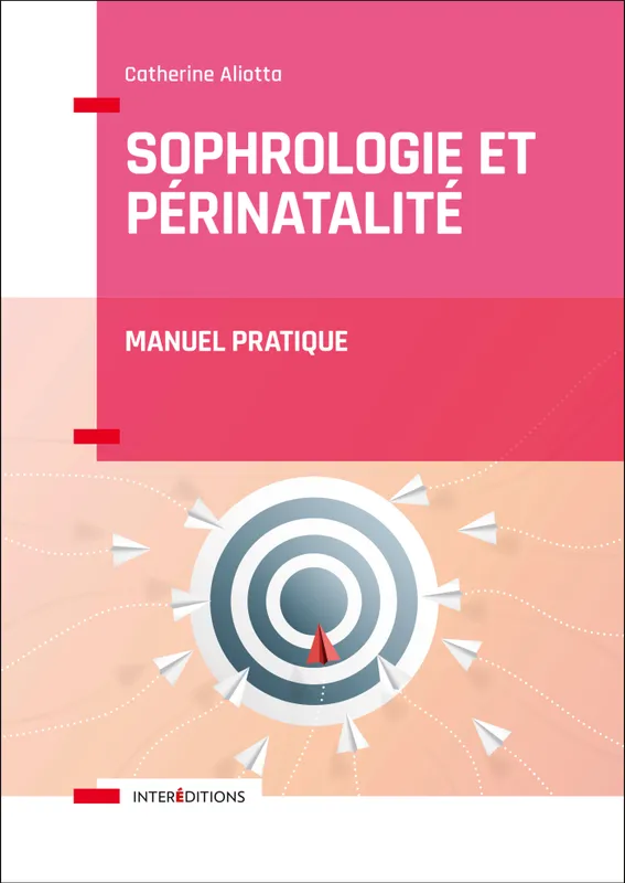 Livres Bien être Développement personnel Sophrologie et périnatalité - Manuel pratique, Manuel pratique Catherine Aliotta