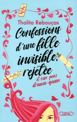 Confessions d'une fille invisible, rejetée et (un peu) drama-queen - Tome 1, CONFESSIONS D'UNE FILLE INVISIBLE.. [NUM]
