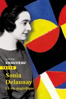 Sonia Delaunay, La vie magnifique
