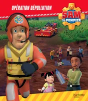 Sam le pompier - Opération dépollution