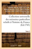 Collection universelle des mémoires particuliers relatifs à l'histoire de France. Tome 3