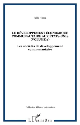 Le développement économique communautaire aux États-Unis (volume 2), Les sociétés de développement communautaire