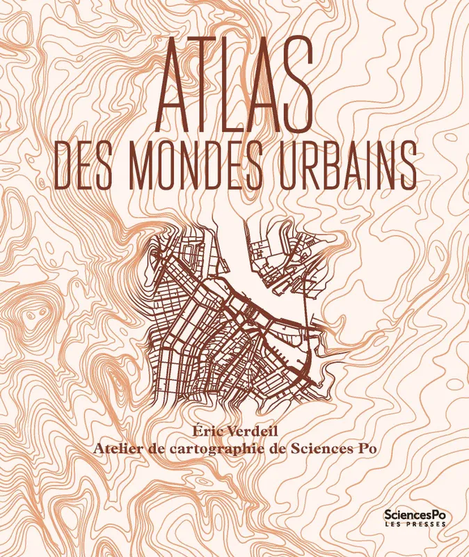 Livres Histoire et Géographie Géographie Atlas des mondes urbains Éric Verdeil