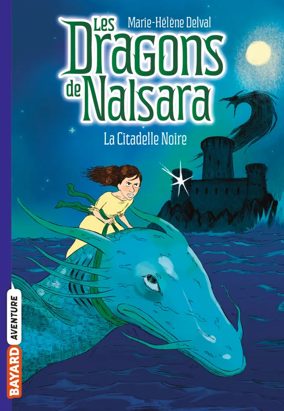 Livres Jeunesse de 6 à 12 ans Premières lectures 9, Les dragons de Nalsara, Tome 09, La citadelle noire Marie-Hélène DELVAL
