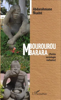 Mbourourou Mbarara, (Petite sociologie rurbaine)