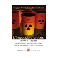 Volume 1, La pièce, L'Impossible procès [du nucléaire], minutes