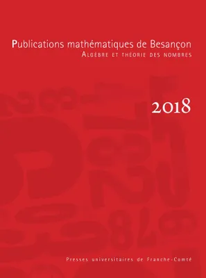 Publications mathématiques de Besançon - Algèbre et théorie des nombres - numéro 2018