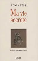 Ma vie secrète., Vol. I et II, Ma Vie secrète, Volume 1 et 2