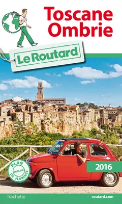 Guide du Routard Toscane, Ombrie 2016