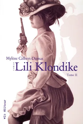 Tome II, Lili Klondike - tome 2, roman