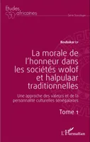 La morale de l'honneur dans les sociétés wolof et halpulaar traditionnelles (Tome 1), Une approche des valeurs et de la personnalité culturelles sénégalaises