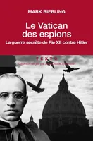 Le Vatican des espions, La guerre secrète de Pie XII contre Hitler