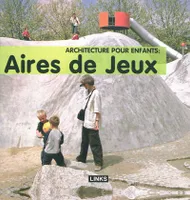 Architecture pour enfants : Aires de jeux