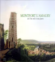 Montfort-l'Amaury, de l'an mil à nos jours