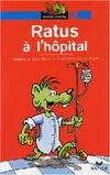 Les aventures du rat vert., Ratus à l'hôpital