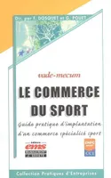 Le commerce du sport, guide pratique d'implantation d'un commerce spécialisé sport