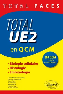 Total PACES - UE2 en QCM : Biologie Cellulaire, Histologie, Embryologie - 800 QCM corrigés et commentés