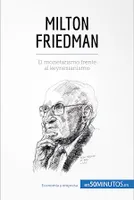 Milton Friedman, El monetarismo frente al keynesianismo